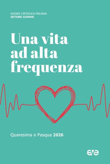 Una vita ad alta frequenza. Quaresima e Pasqua 2026  - Libro AVE 2026, Riuniti nel mio nome | Libraccio.it