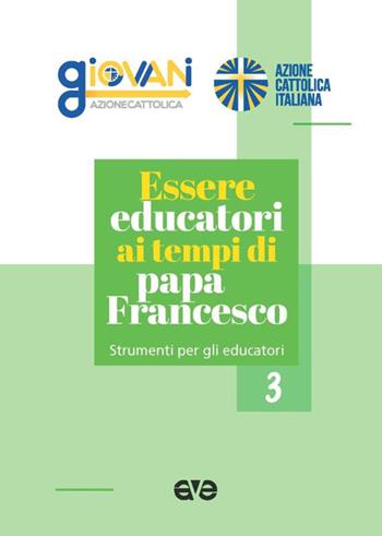 Essere educatori ai tempi di papa Francesco. Strumenti per gli educatori - Azione Cattolica ragazzi - Libro AVE 2025, Itinerari formativi | Libraccio.it