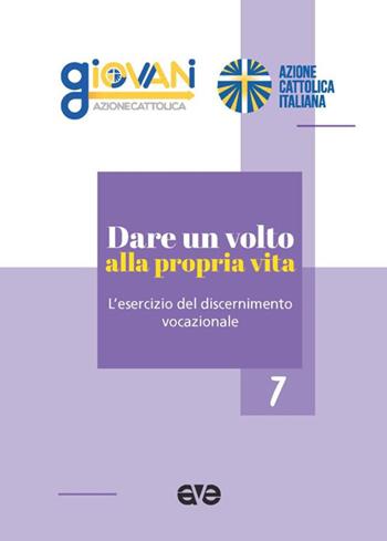 Dare un volto alla propria vita. L'esercizio del discernimento vocazionale  - Libro AVE 2025, Itinerari formativi | Libraccio.it