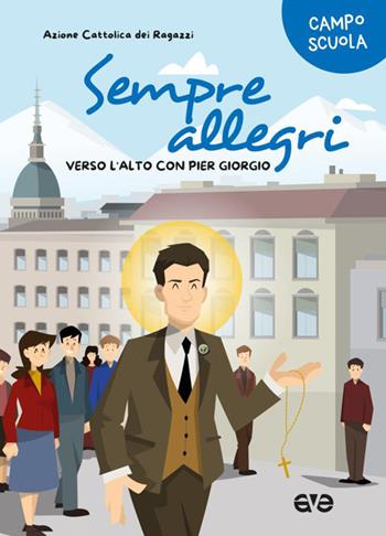 Sempre allegri. Verso l'alto con Pier Giorgio  - Libro AVE 2026 | Libraccio.it