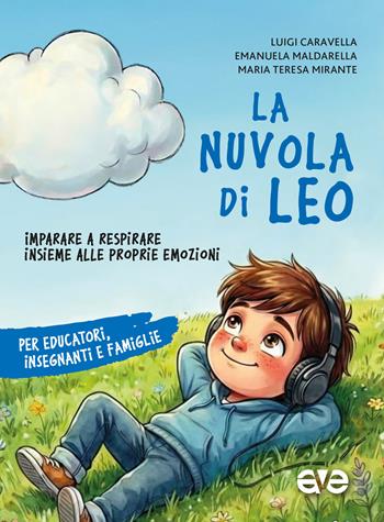 La nuvola di Leo. Imparare a respirare insieme alle proprie emozioni. Per educatori, insegnanti e famiglie - Luigi Caravella, Emanuela Maldarella, Maria Teresa Mirante - Libro AVE 2026, Bricolage | Libraccio.it