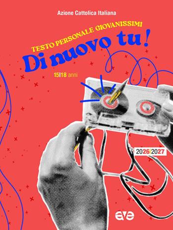 Di nuovo tu! Testo personale giovanissimi 2026-2027  - Libro AVE 2026, Cammini formativi dell'Aci | Libraccio.it