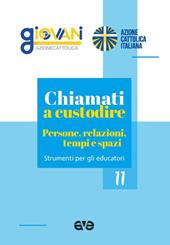 Chiamati a custodire. Persone, relazioni, tempi e spazi