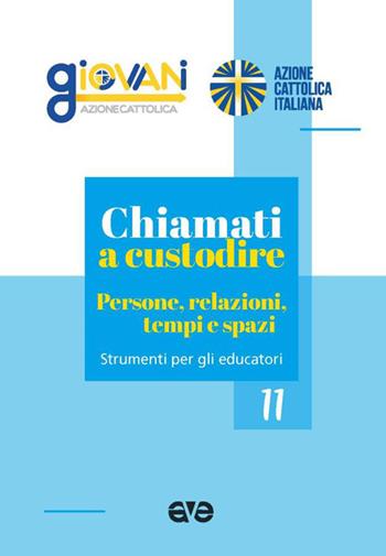 Chiamati a custodire. Persone, relazioni, tempi e spazi - Azione Cattolica Italiana. Settore Giovani - Libro AVE 2026, Itinerari formativi | Libraccio.it