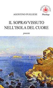 Il sopravvissuto nell'isola del cuore. poesie