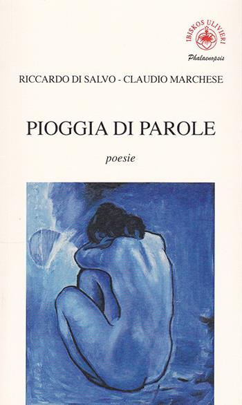 Pioggia di parole - Riccardo Di Salvo, Claudio Marchese - Libro Ibiskos Ulivieri 2019, Plumbago | Libraccio.it