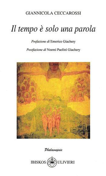 Il tempo è solo una parola - Giannicola Ceccarossi - Libro Ibiskos Ulivieri 2022, Phalaenopsis | Libraccio.it