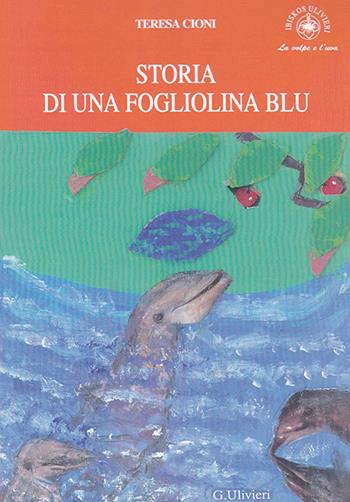 Storia di una fogliolina blu. 12° Concorso internazionale autori per l'Europa 2017 - Teresa Cioni - Libro Ibiskos Ulivieri 2017, La volpe e l'uva | Libraccio.it