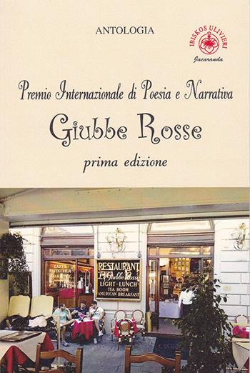 Premio internazionale di poesia e narrativa Giubbe Rosse 1ª edizione  - Libro Ibiskos Ulivieri 2017, Jacaranda | Libraccio.it
