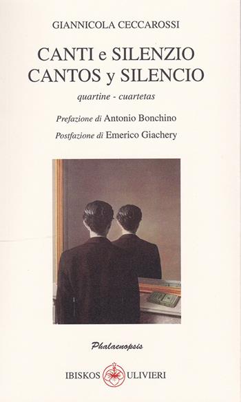 Canti e silenzio. Quartine-Cantos y silencio. Cuartetas - Giannicola Ceccarossi - Libro Ibiskos Ulivieri 2017, Phalaenopsis | Libraccio.it
