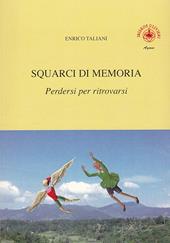 Squarci di memoria. Vol. 1: Perdersi per ritrovarsi.