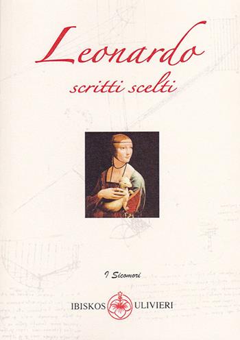 Scritti scelti - Leonardo da Vinci - Libro Ibiskos Ulivieri 2018, I sicomori | Libraccio.it