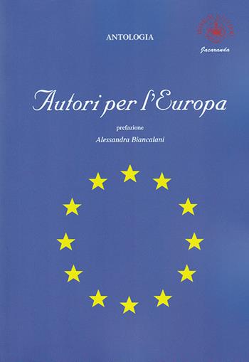 Autori per l'Europa  - Libro Ibiskos Ulivieri 2018, Jacaranda | Libraccio.it