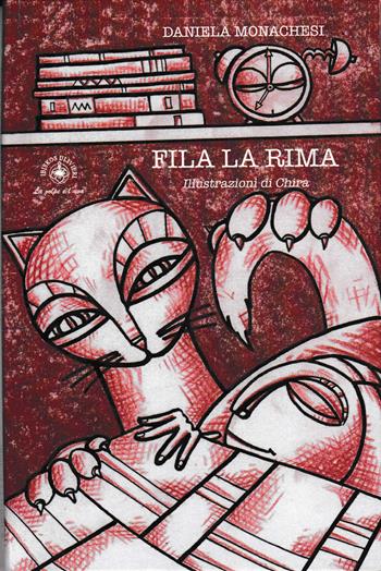 Fila la rima - Daniela Monachesi - Libro Ibiskos Ulivieri 2018, La volpe e l'uva | Libraccio.it