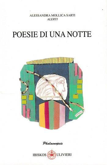 Poesie di una notte - Alerti, Alessandra Mollica Sarti - Libro Ibiskos Ulivieri 2020, Phalaenopsis | Libraccio.it