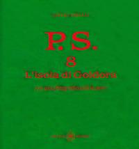 P.S. Con una fotografia dell'autore. Vol. 8: isola di Goldora, L'. - Azelio Ortali - Libro Ibiskos Ulivieri 2020 | Libraccio.it