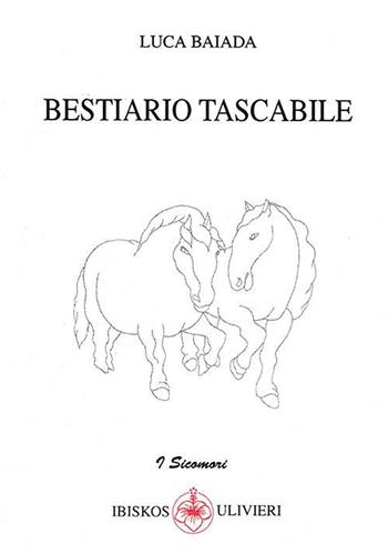Bestiario tascabile - Luca Baiada - Libro Ibiskos Ulivieri 2020, I sicomori | Libraccio.it