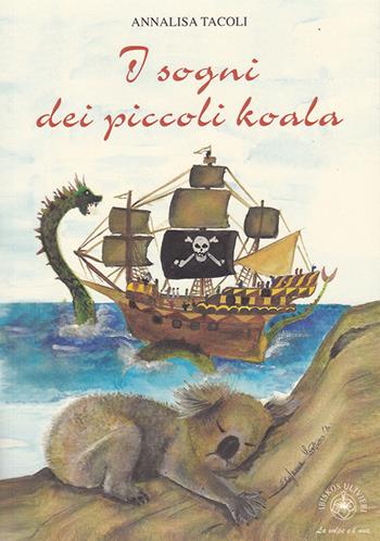 I sogni dei piccoli koala - Annalisa Tacoli - Libro Ibiskos Ulivieri 2020, La volpe e l'uva | Libraccio.it