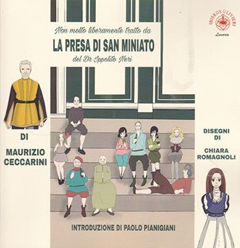 Non molto liberamente tratto da La presa di San Miniato. Poema giocoso del dottore Ippolito Neri - Maurizio Ceccarini - Libro Ibiskos Ulivieri 2020 | Libraccio.it