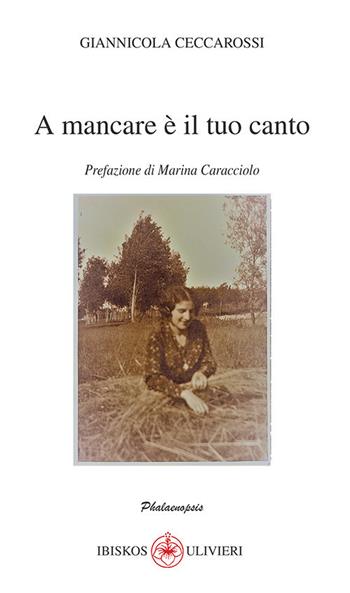 A mancare è il tuo canto - Giannicola Ceccarossi - Libro Ibiskos Ulivieri 2021, Phalaenopsis | Libraccio.it