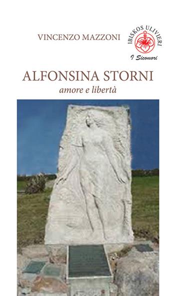 Alfonsina Storni. Amore e libertà - Vincenzo Mazzoni - Libro Ibiskos Ulivieri 2022, I sicomori | Libraccio.it