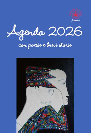 Agenda 2026 con poesie e brevi storie  - Libro Ibiskos Ulivieri 2025, Jacaranda | Libraccio.it