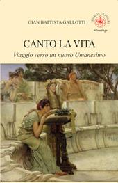 Canto la vita. Viaggio verso un nuovo Umanesimo