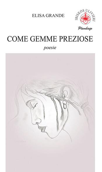 Come gemme preziose - Elisa Grande - Libro Ibiskos Ulivieri 2022, Plumbago | Libraccio.it