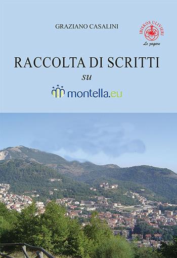 Raccolta di scritti su Montella.eu. Ediz. a colori - Graziano Casalini - Libro Ibiskos Ulivieri 2023, Le zagare | Libraccio.it