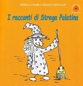 I racconti di Strega Palatina - Mirella Maria Grazia Cristaldi - Libro Ibiskos Ulivieri 2023, La volpe e l'uva | Libraccio.it