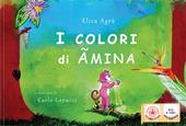 I colori di Ãmina. Ouverture di Carlo Lapucci. Ediz. per la scuola