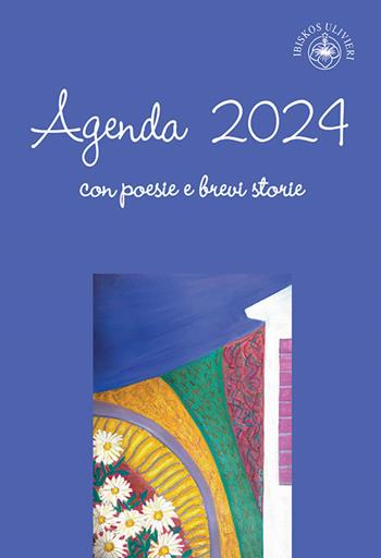 Agenda 2024 con poesie e brevi storie  - Libro Ibiskos Ulivieri 2023, Jacaranda | Libraccio.it