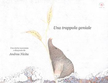 Una trappola geniale - Andrea Nicita - Libro Ibiskos Ulivieri 2023, La volpe e l'uva | Libraccio.it
