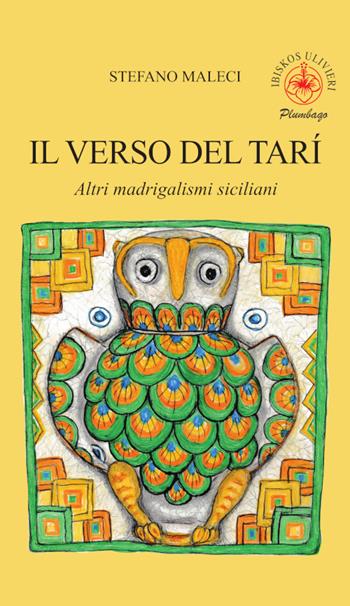 Il verso del tarí. Altri madrigalismi siciliani - Stefano Maleci - Libro Ibiskos Ulivieri 2024, Plumbago | Libraccio.it