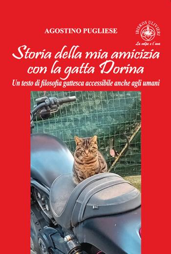Storia della mia amicizia con la gatta Dorina. Un testo di filosofia gattesca accessibile anche agli umani - Agostino Pugliese - Libro Ibiskos Ulivieri 2025, La volpe e l'uva | Libraccio.it