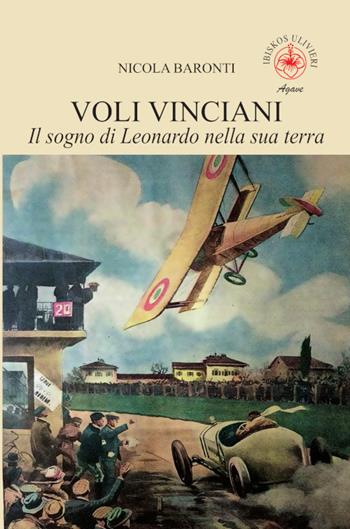 Voli vinciani. Il sogno di Leonardo nella sua terra. Ediz. illustrata - Nicola Baronti - Libro Ibiskos Ulivieri 2025, Agave | Libraccio.it