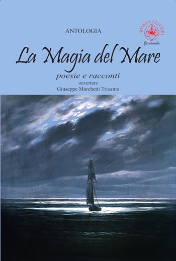 La magia del mare. Poesie e racconti  - Libro Ibiskos Ulivieri 2025, Jacaranda | Libraccio.it