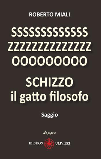 Schizzo il gatto filosofo. Ediz. illustrata - Roberto Miali - Libro Ibiskos Ulivieri 2026, Le zagare | Libraccio.it