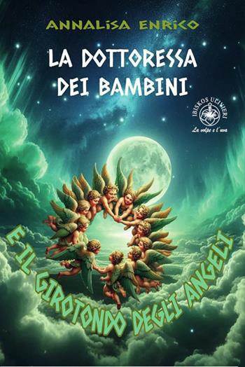 La dottoressa dei bambini e il girotondo degli angeli - Annalisa Enrico - Libro Ibiskos Ulivieri 2026, La volpe e l'uva | Libraccio.it