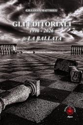Gli editoriali 1996-2026 de La Ballata. Ediz. illustrata