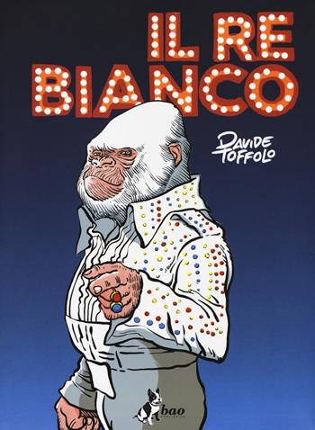 Il re bianco - Davide Toffolo - Libro Bao Publishing 2018 | Libraccio.it