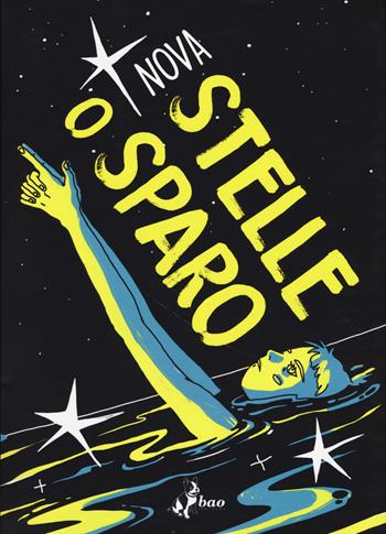 Stelle o sparo - Nova - Libro Bao Publishing 2018 | Libraccio.it