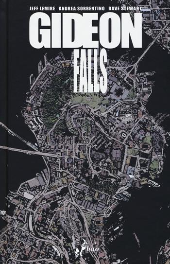 Gideon falls. Vol. 1: Il fienile nero - Jeff Lemire, Andrea Sorrentino, Dave Stewart - Libro Bao Publishing 2019 | Libraccio.it