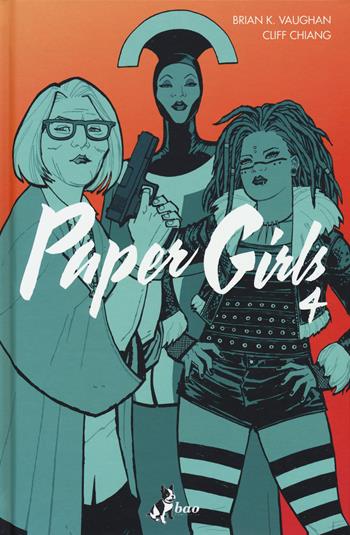 Paper girls. Vol. 4 - Brian K. Vaughan, Cliff Chiang - Libro Bao Publishing 2018 | Libraccio.it
