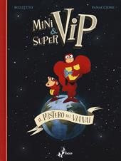 Minivip & Supervip. Il mistero del via vai