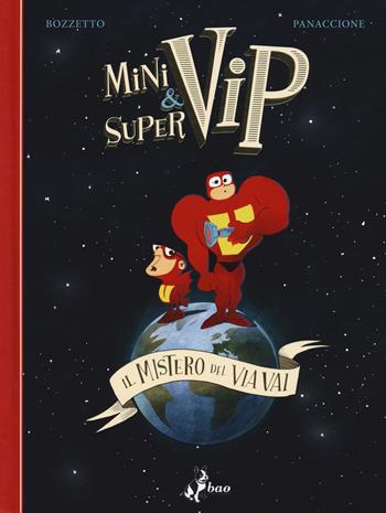 Minivip & Supervip. Il mistero del via vai - Bruno Bozzetto, Grégory Panaccione - Libro Bao Publishing 2018 | Libraccio.it