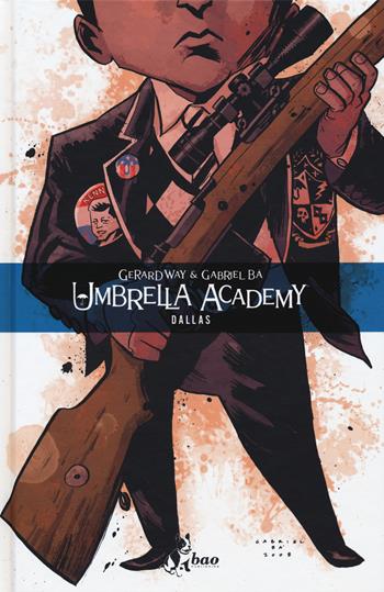 Umbrella Academy. Vol. 2: Dallas - Gerard Way, Gabriel Bá - Libro Bao Publishing 2018 | Libraccio.it
