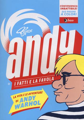 Andy. I fatti e la favola. La vita e le avventure di Andy Warhol - Typex - Libro Bao Publishing 2019 | Libraccio.it