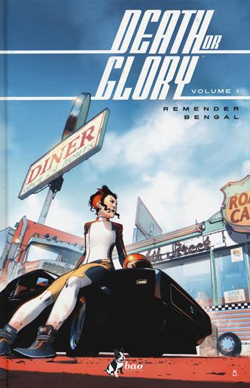 Death or glory. Vol. 1 - Rick Remender, Bengal - Libro Bao Publishing 2019 | Libraccio.it