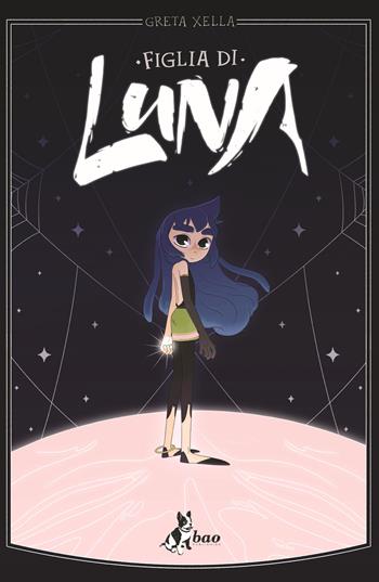 Figlia di Luna - Greta Xella - Libro Bao Publishing 2021 | Libraccio.it